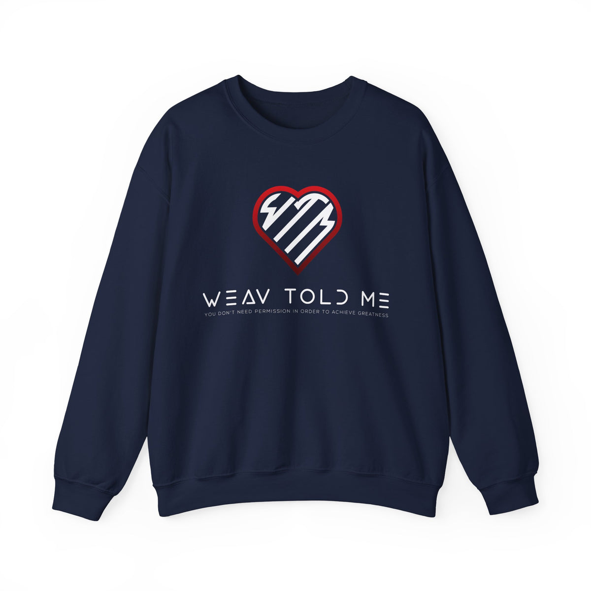 Weav Told Me Sweatshirt — Heart Logo Graphic Crewneck