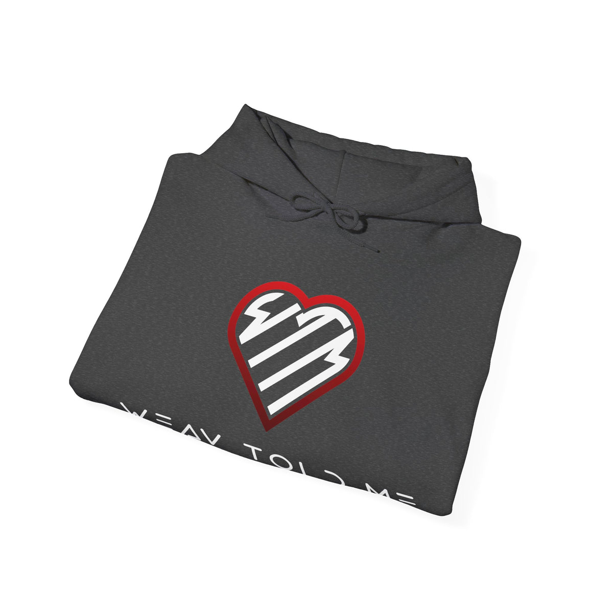 Weav Told Me Hoodie