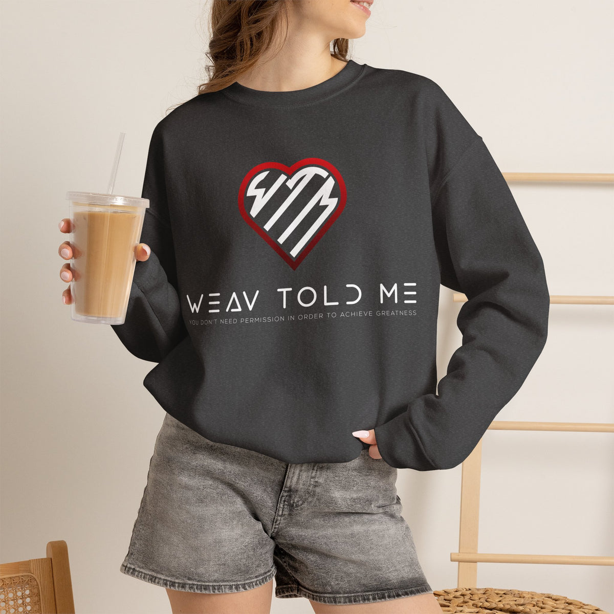Weav Told Me Sweatshirt — Heart Logo Graphic Crewneck