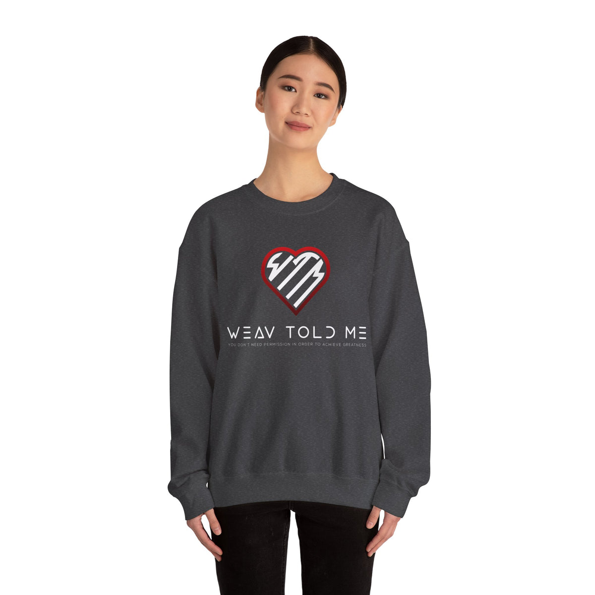 Weav Told Me Sweatshirt — Heart Logo Graphic Crewneck