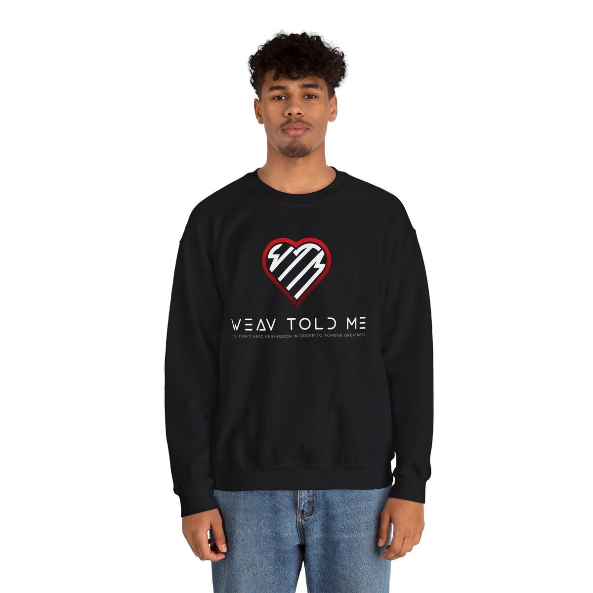 Weav Told Me Sweatshirt — Heart Logo Graphic Crewneck