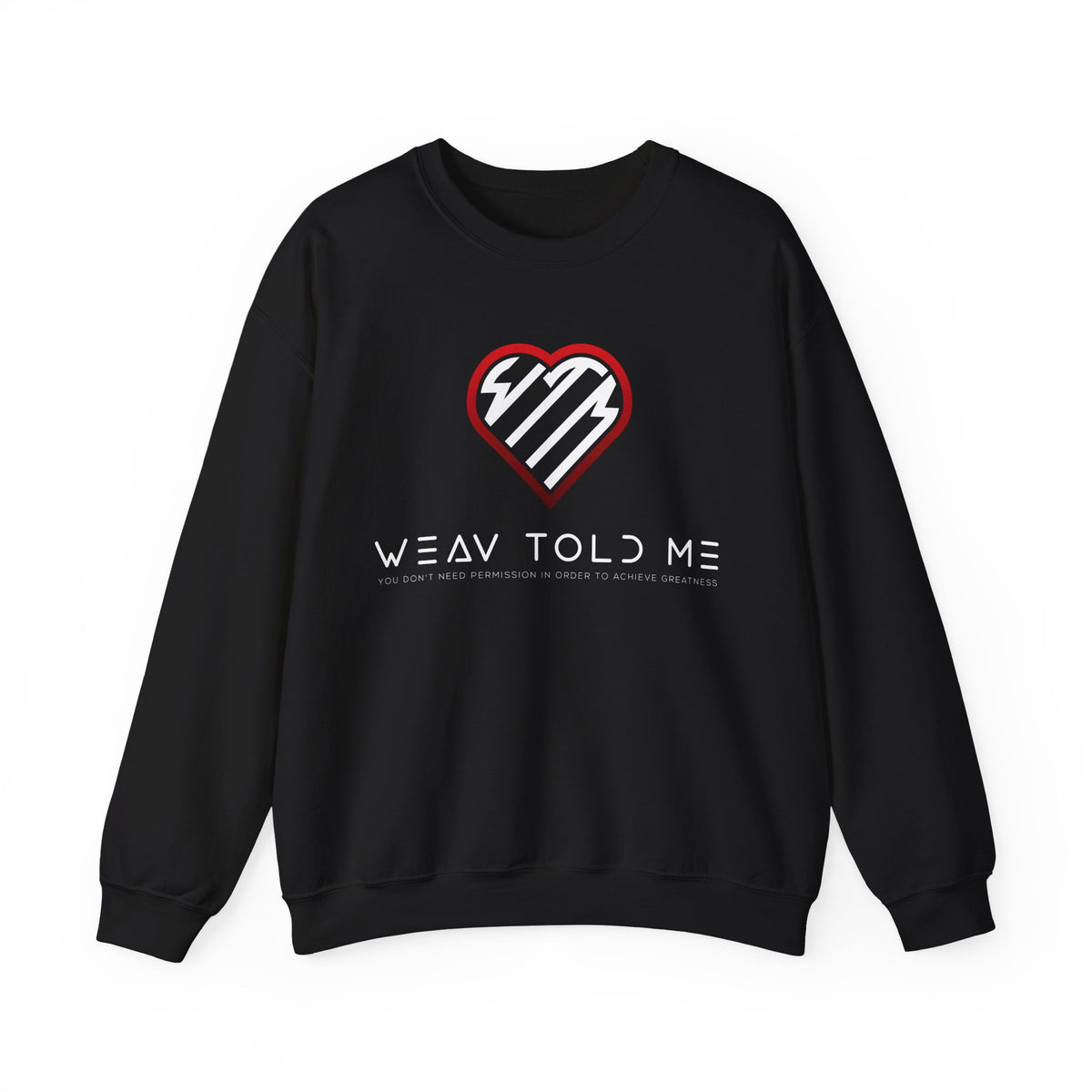 Weav Told Me Sweatshirt — Heart Logo Graphic Crewneck