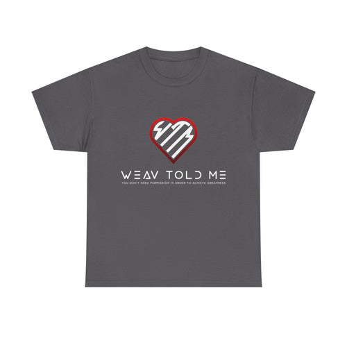 Weav Told Me Cotton Tee