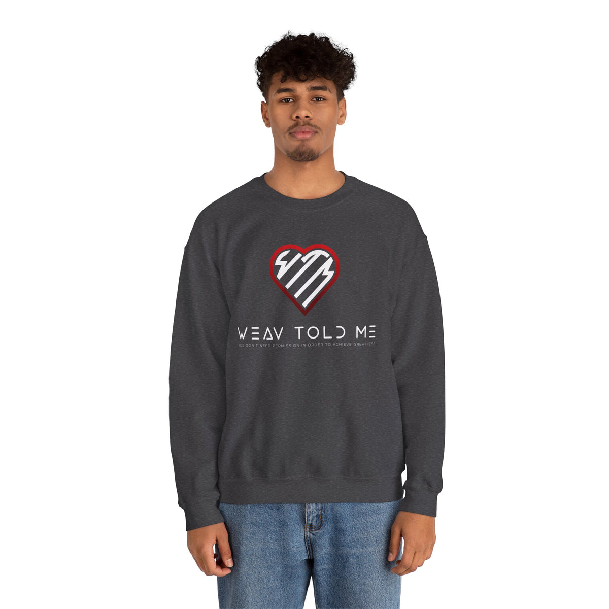 Weav Told Me Sweatshirt — Heart Logo Graphic Crewneck