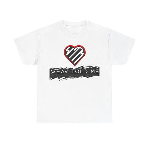Weav Told Me Cotton Tee